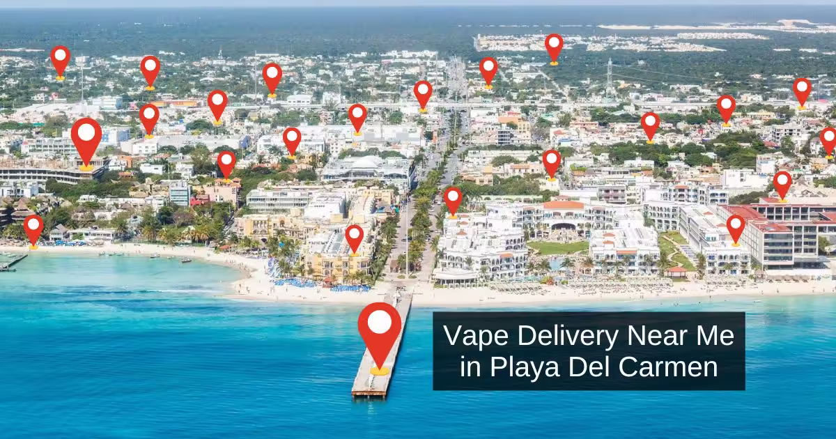 Vape Delivery Near Me in Playa Del Carmen